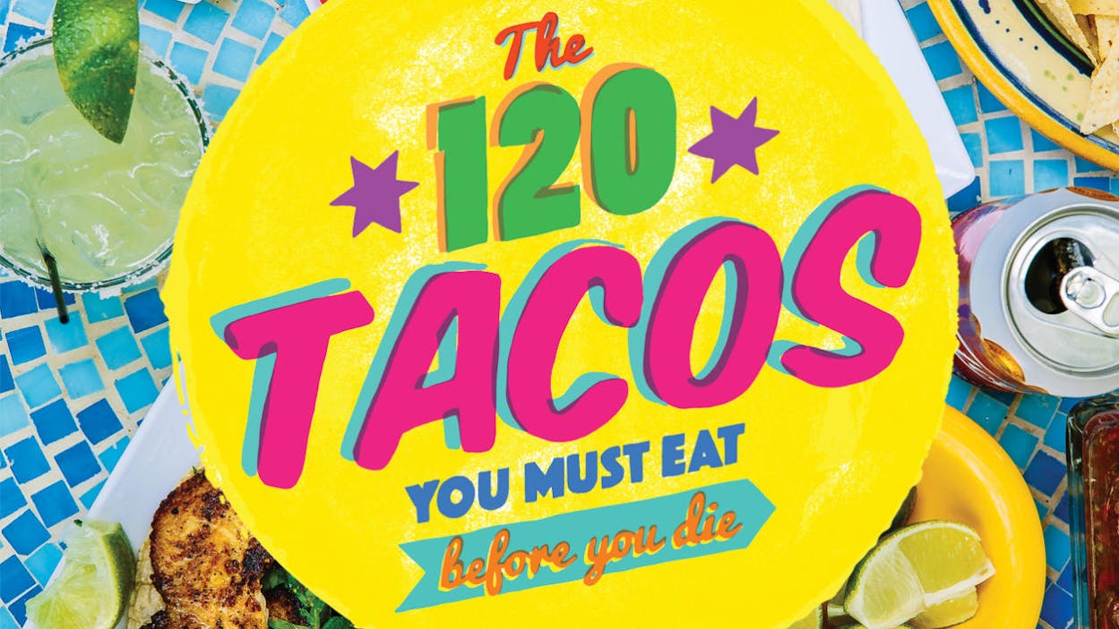 120 tacos you must eat before you die