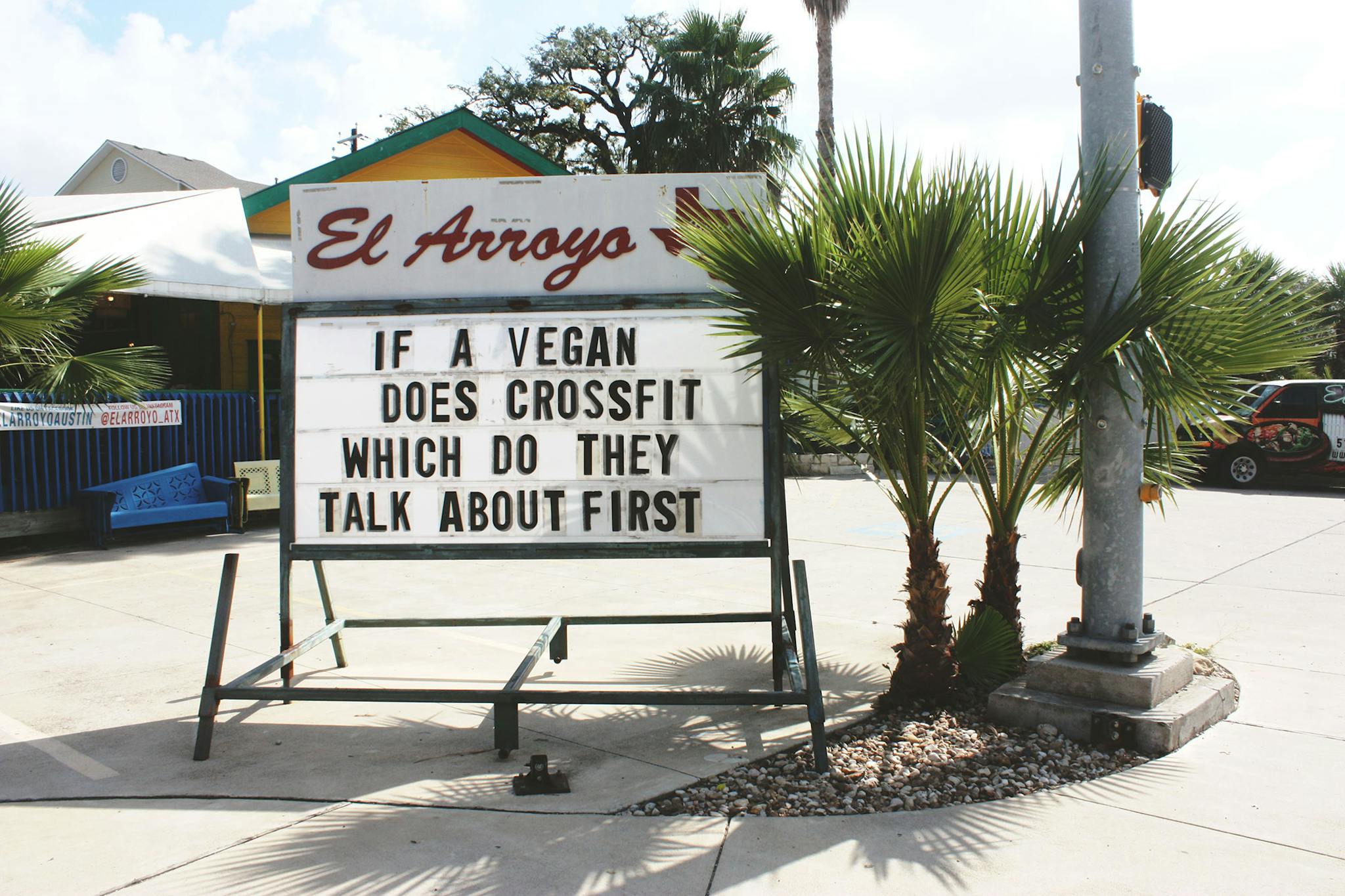El Arroyo sign says if a vegan does crossfit which do they talk about first?