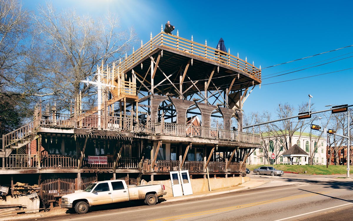 For Years An East Texas Carpenter Has Been Building A Gothic Contraption Of Decks And Spikes In A Historic Square Texas Monthly