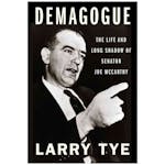 Cover of 'Demagogue: the Life and Long Shadow of Senator Joe McCarthy' by Larry Tye. 