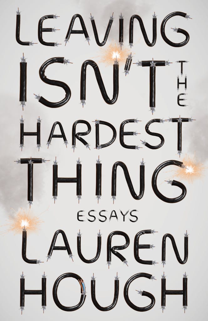 Cover of Lauren Hough's book, Leaving Isn't The Hardest Thing.