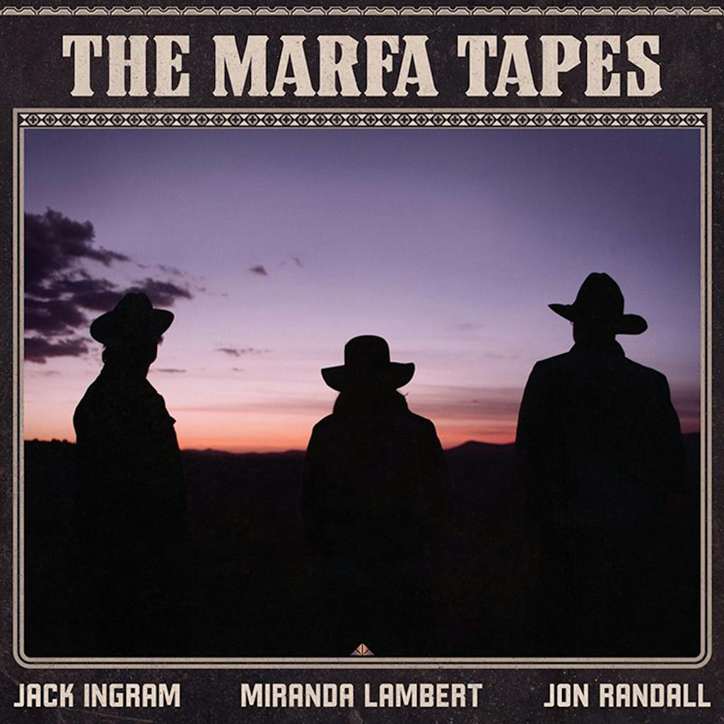 Miranda Lambert the marfa tapes