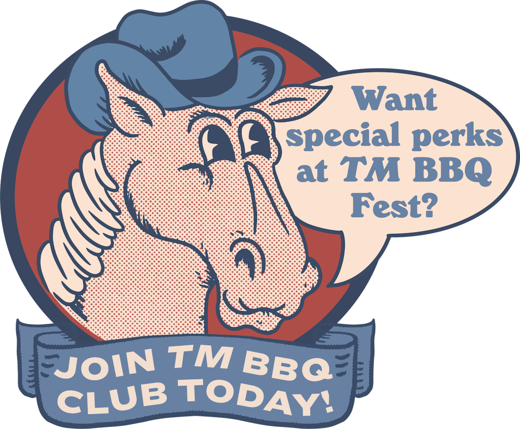 Join TM BBQ Club.