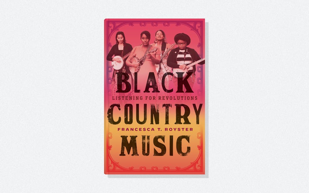 Black Country Music by Francesca T. Royster, from UT Press.